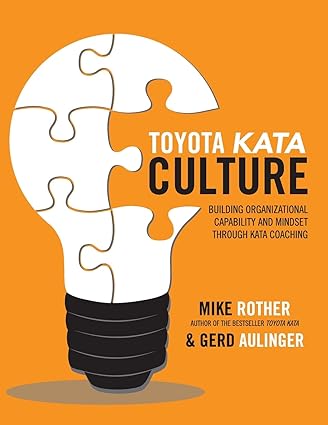 Toyota Kata Culture: Building Organizational Capability and Mindset through Kata Coaching - Orginal Pdf